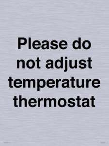 Please do not adjust temperature thermostat